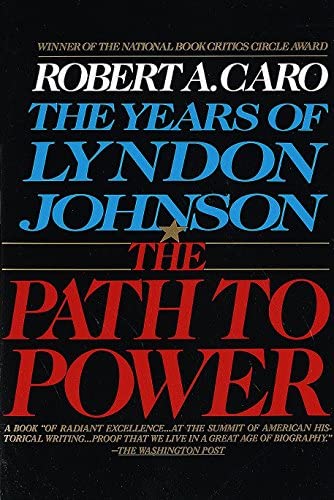 The Path to Power (The Years of Lyndon Johnson, Volume 1): 9780679729457: Caro, Robert A.: Books - Amazon.com